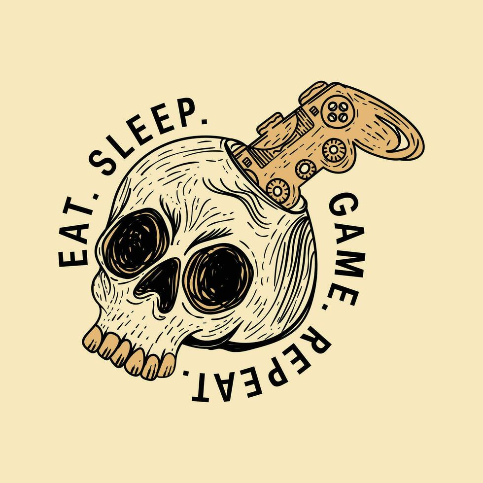 Video games related t-shirt design. Skull with controller. Eat sleep game repeat quote text phrase quotation. Vector vintage illustration.