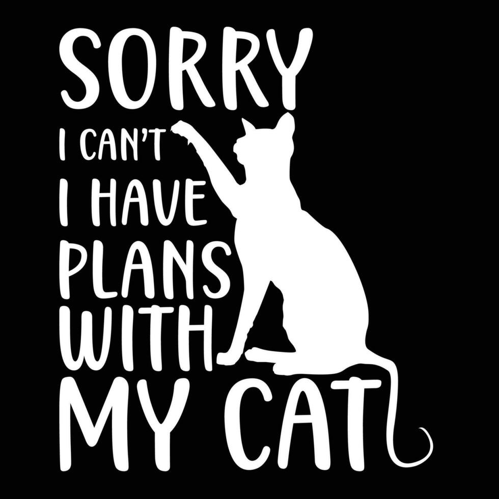 Sorry I Can't I Have Plans With My Cat Shirt Sorry I Can't I Have Plans With My Cat Shirt