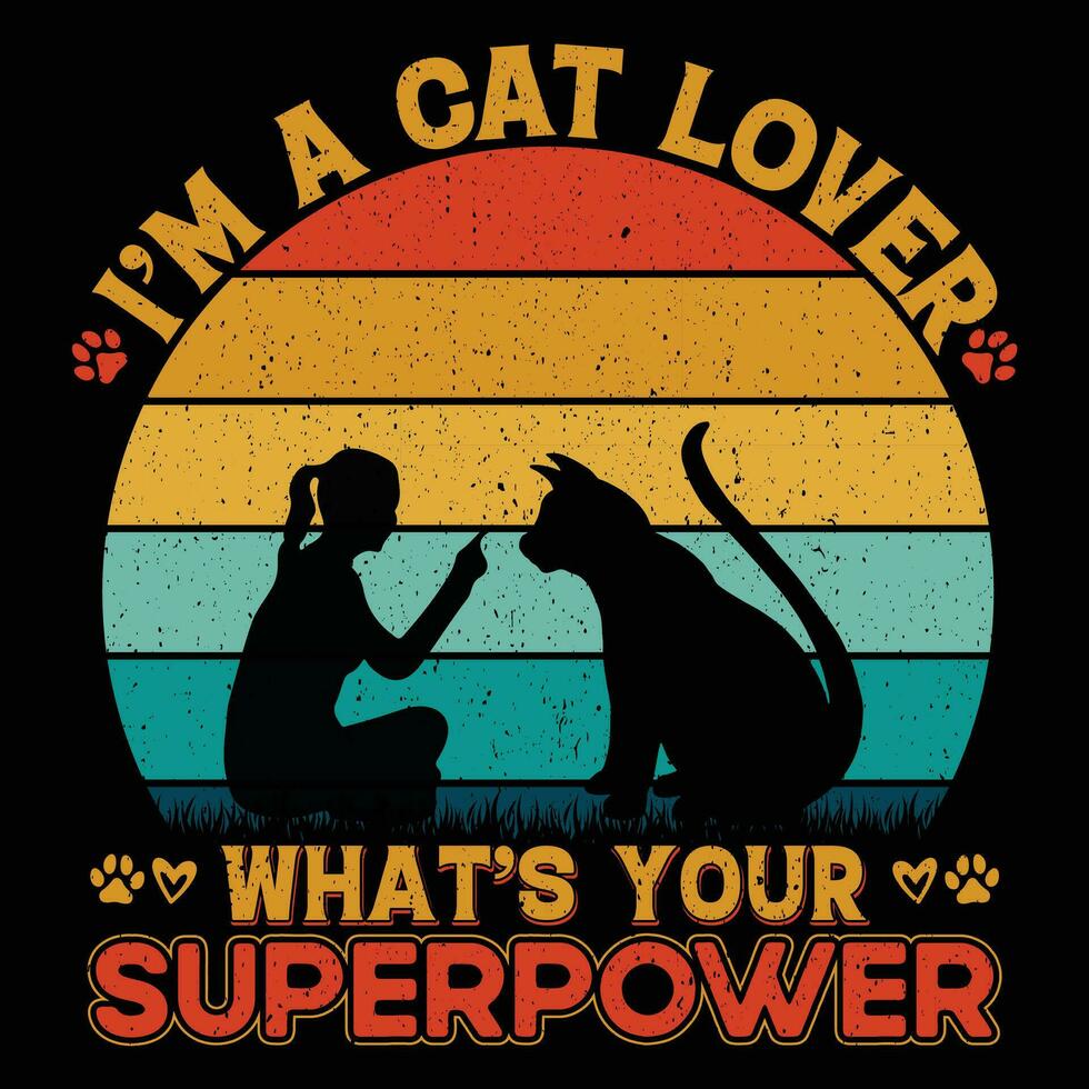 I'm a cat lover what's your superpower shirt print template vector
