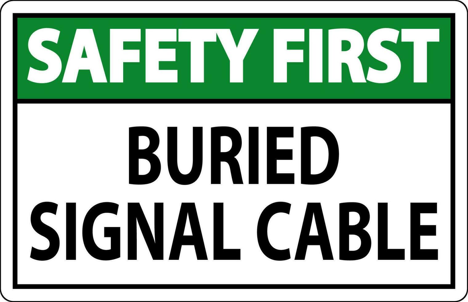 Safety First Sign Buried Signal Cable On White Bacground vector