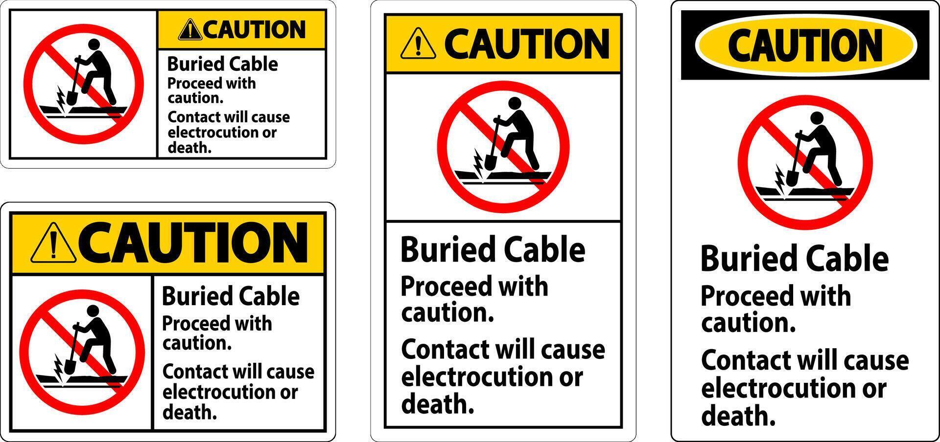 Caution Sign Buried Cable, Proceed With Caution, Contact Will Cause Electrocution Or Death vector