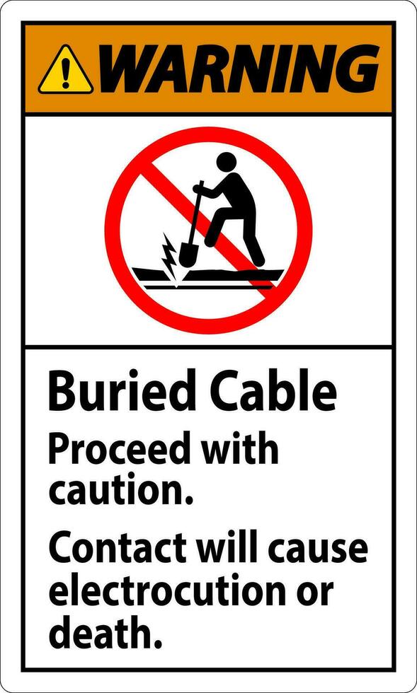 Warning Sign Buried Cable, Proceed With Caution, Contact Will Cause Electrocution Or Death vector