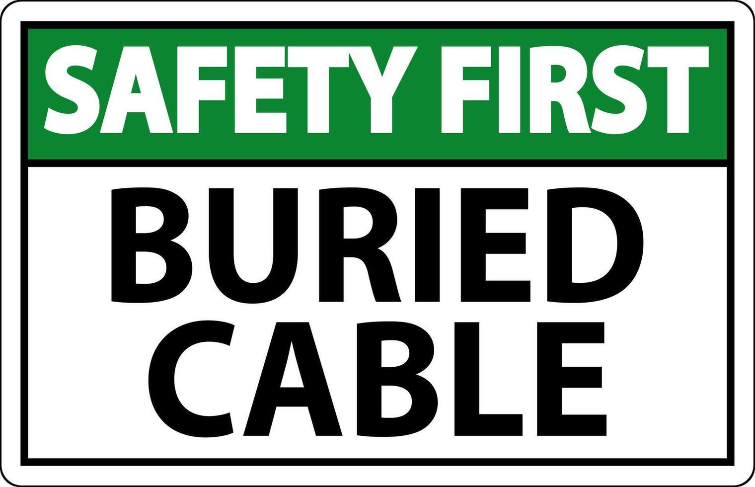 Safety First Sign Buried Cable On White Background vector