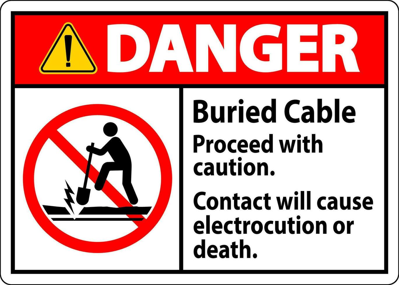 Danger Sign Buried Cable, Proceed With Caution, Contact Will Cause Electrocution Or Death vector