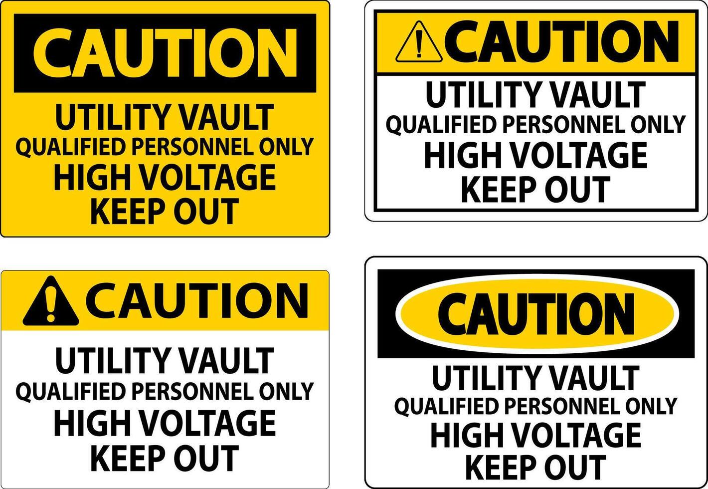 Caution Sign Utility Vault - Qualified Personnel Only, High Voltage Keep Out vector