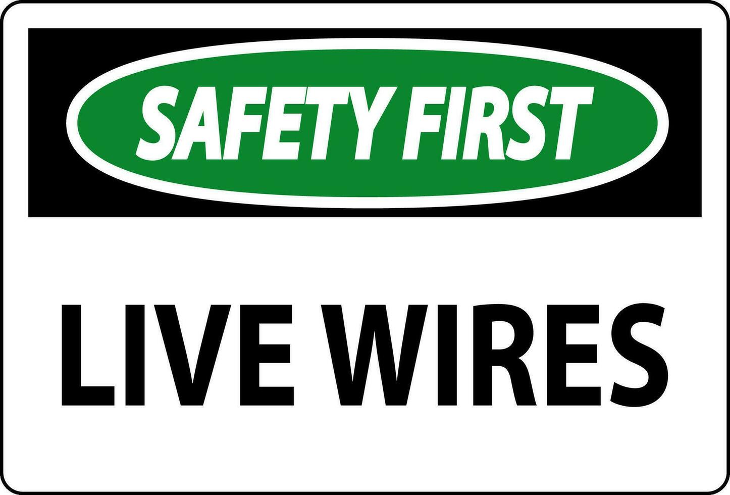 Safety First Sign Live Wires On White Background vector