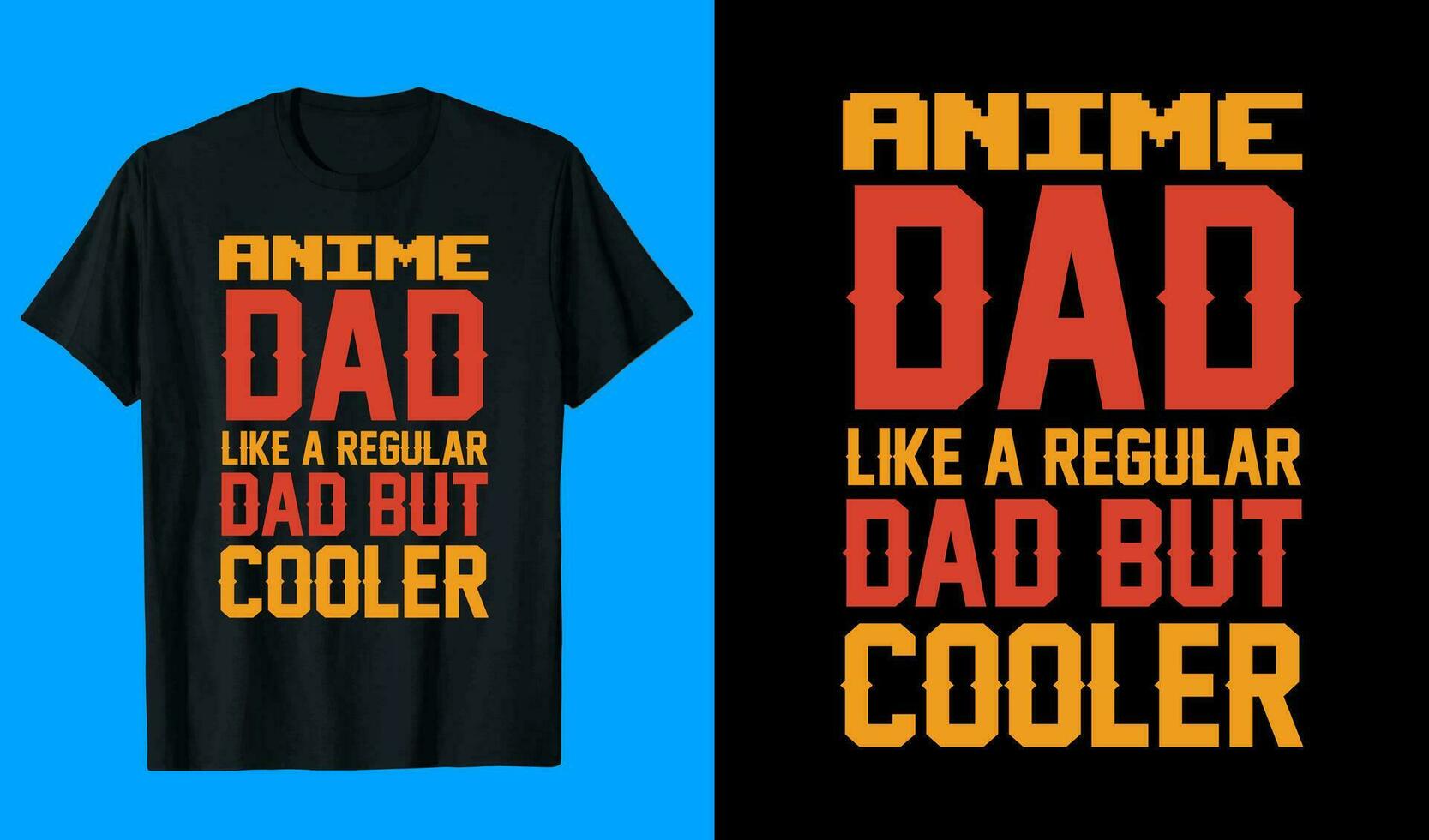 Anime dad like a regular dad but cooler T shirt design vector