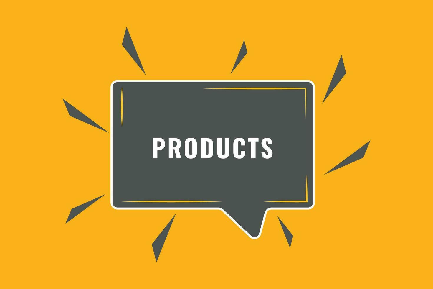 Products Button. Speech Bubble, Banner Label Products vector