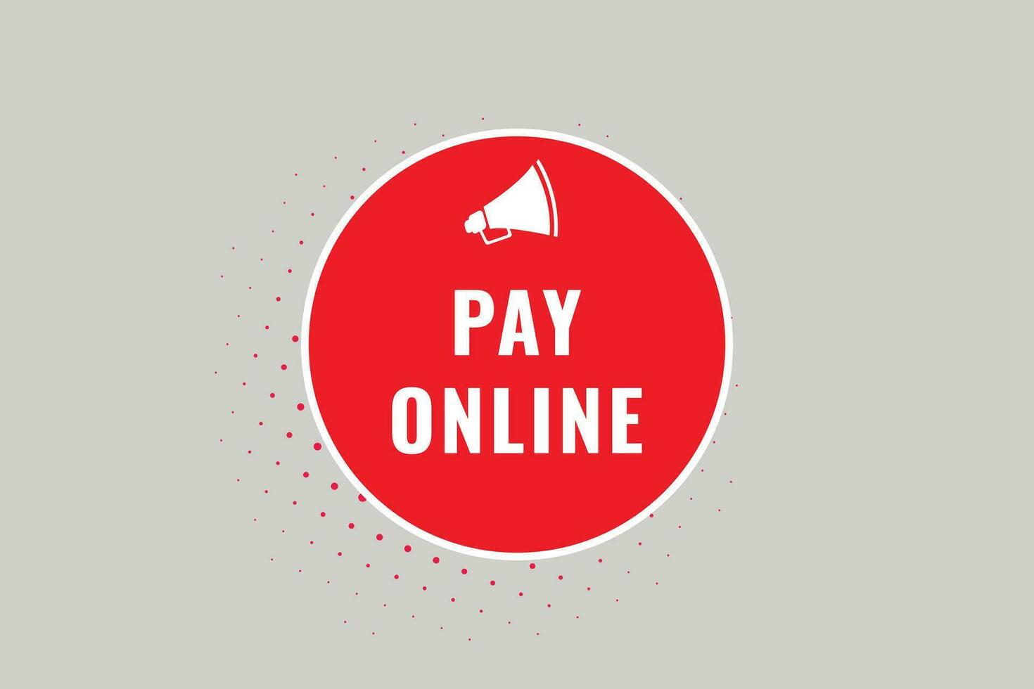 Pay Online Button. Speech Bubble, Banner Label Pay Online vector