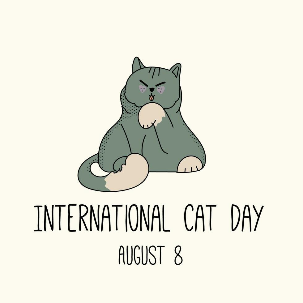 Postcard for the international cat day on August 8. Happy international cat day characters design collection with flat color. Illustration with slogan for clothe, print, banner, badge, poster, sticker vector