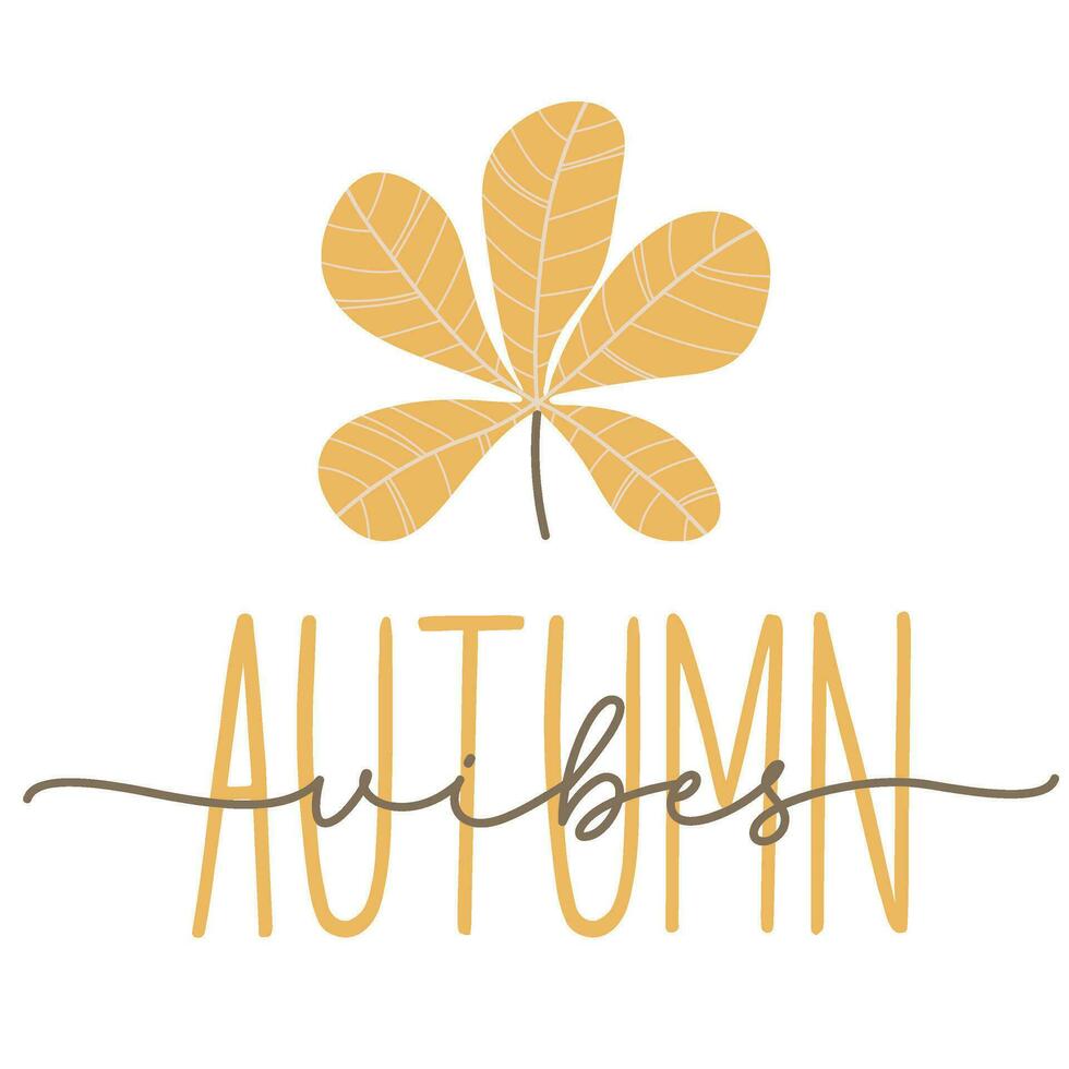 Autumn vibes. Seasonal square template with motivation quote and chestnut leaf in minimalist style. Hand drawn lettering. Autumn design for banners, poste vector