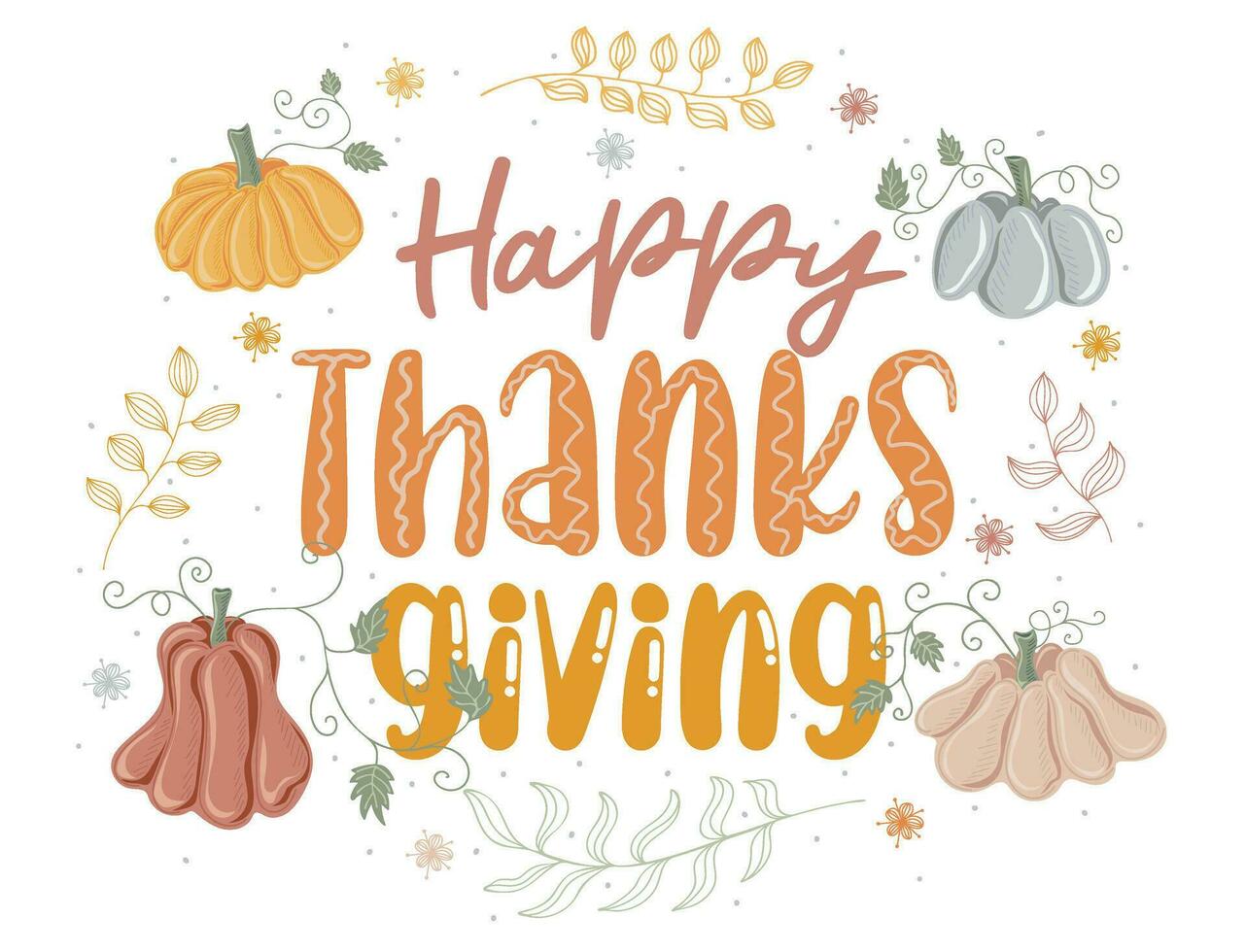 Happy Thanksgiving quote with leaves, flowers,  and pumpkin. Hand drawn lettering vector