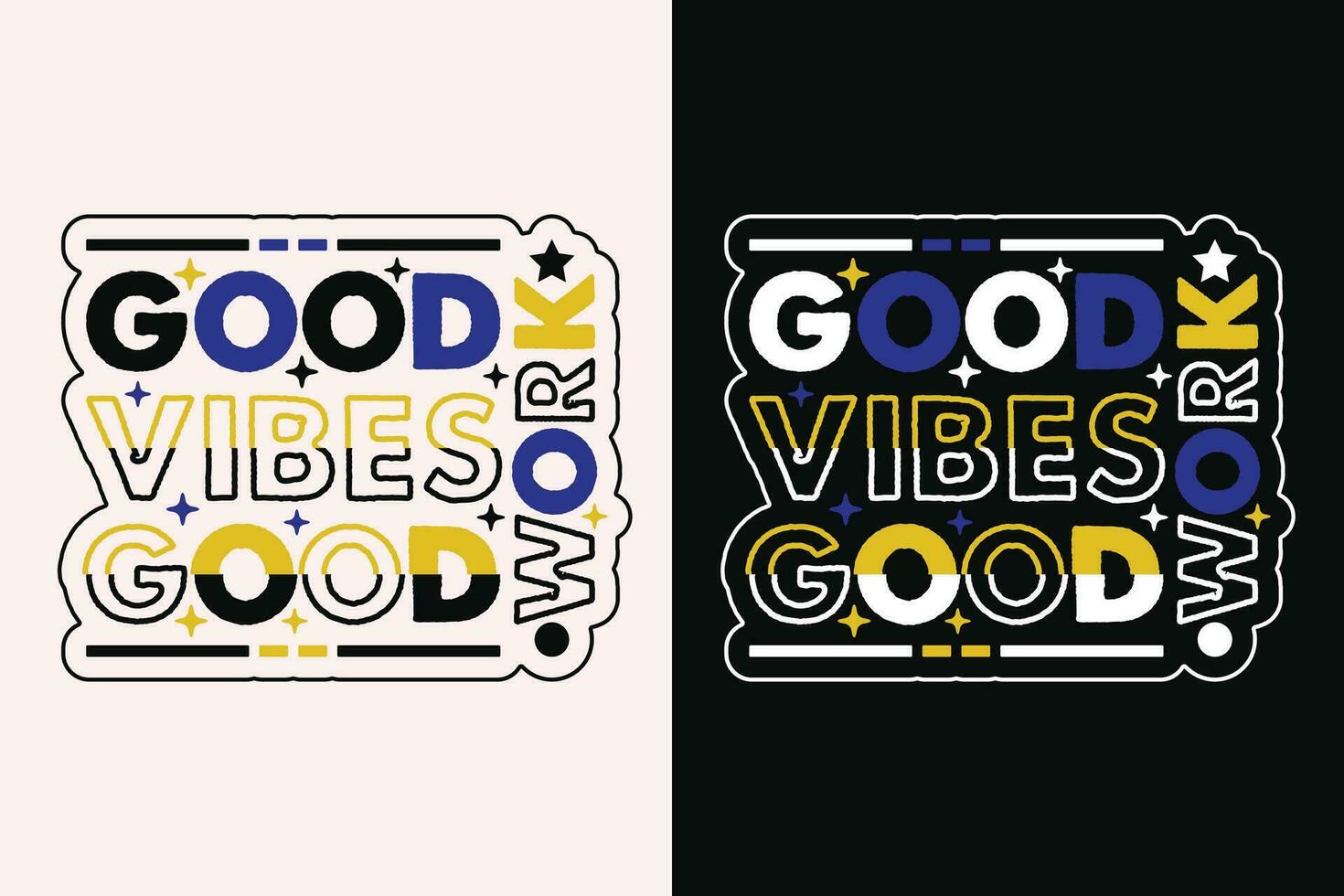 good vibes good work typography T-shirt Design vector