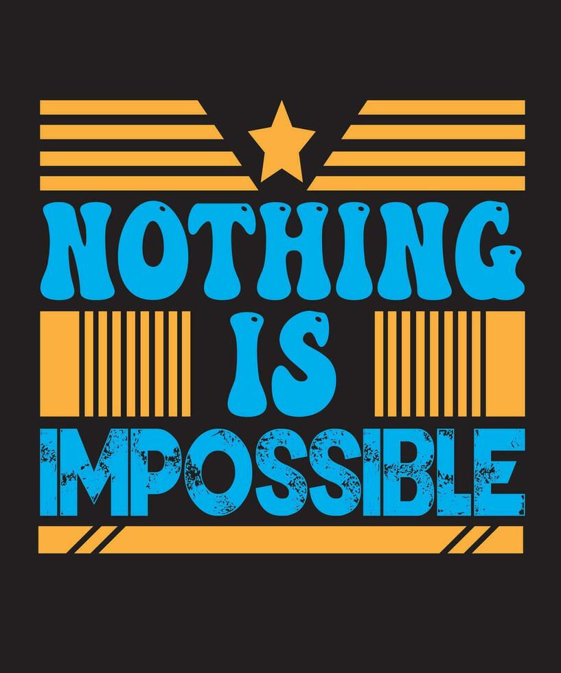 Nothing Is Impossible typography Design vector