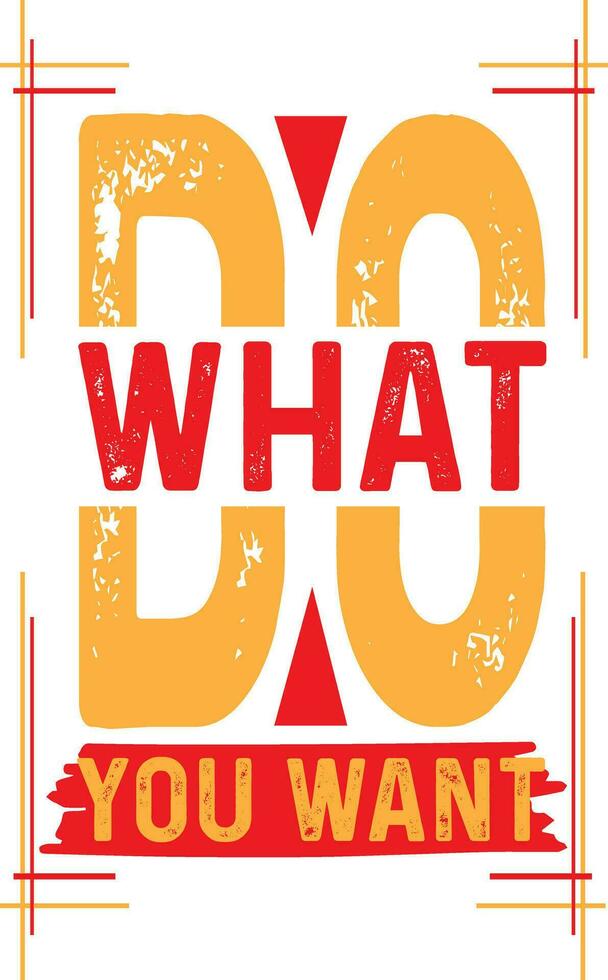 Do What You Want Typography T shirt Design vector