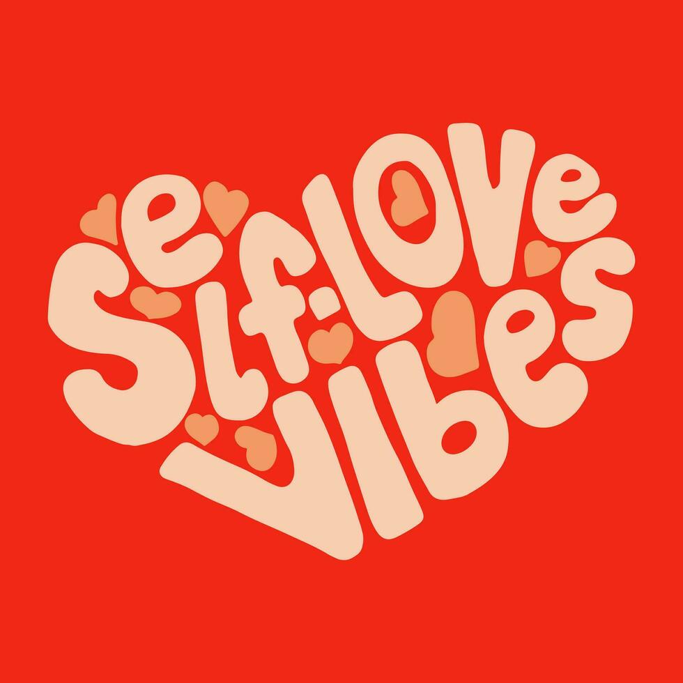 Self-love retro groovy typographic composition. Vintage hand drawn slogan Self-Love Vibes in heart shape. Funky print design for posters, tshirt, cards, social media, printouts, sticker vector