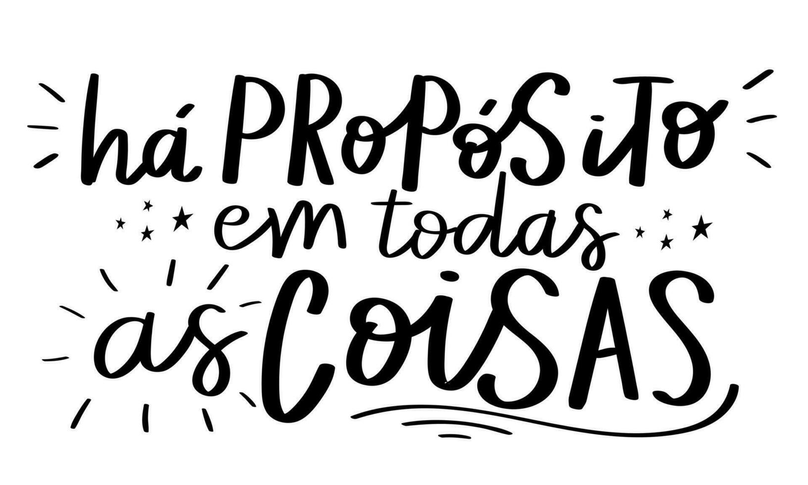 positivo frase en brasileño portugués. Traducción - allí es propósito en todas cosas. vector