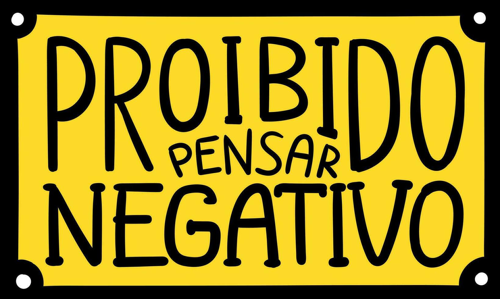 Positive lettering in Brazilian Portuguese. Translation - Negative thinking is forbidden. vector