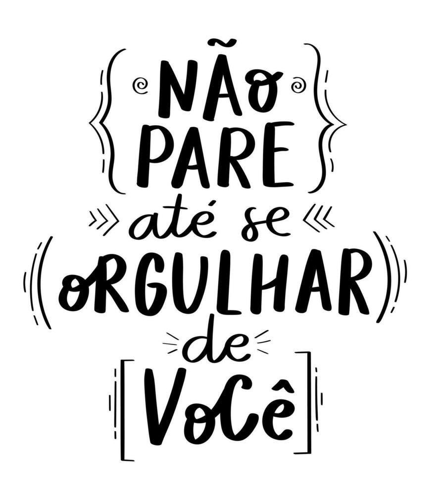 motivacional póster frase en brasileño portugués. Traducción - hacer no detener Hasta que estás orgulloso de tú mismo. vector