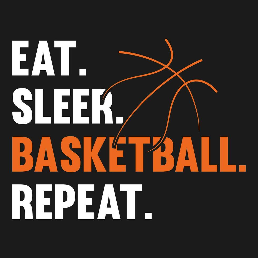 Eat Sleep Basketball Repeat Gift T-Shirt Eat Sleep Basketball Repeat Gift T-Shirt