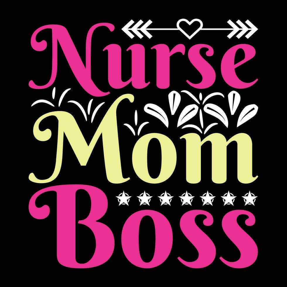 Nurse mom boss shirt print template vector