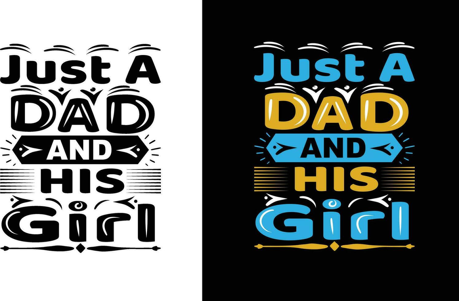 Just A Dad And His Girl T shirt Design vector