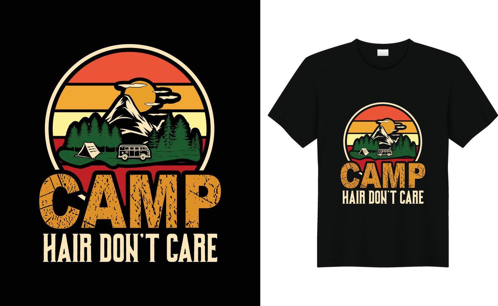 Camp Hair Don't Care,Camp Lover t Shirt, Camping Trip T Shirt, Camping Family T Shirt,Camper T Shirt Design,Adventure TShirt,rv design vector