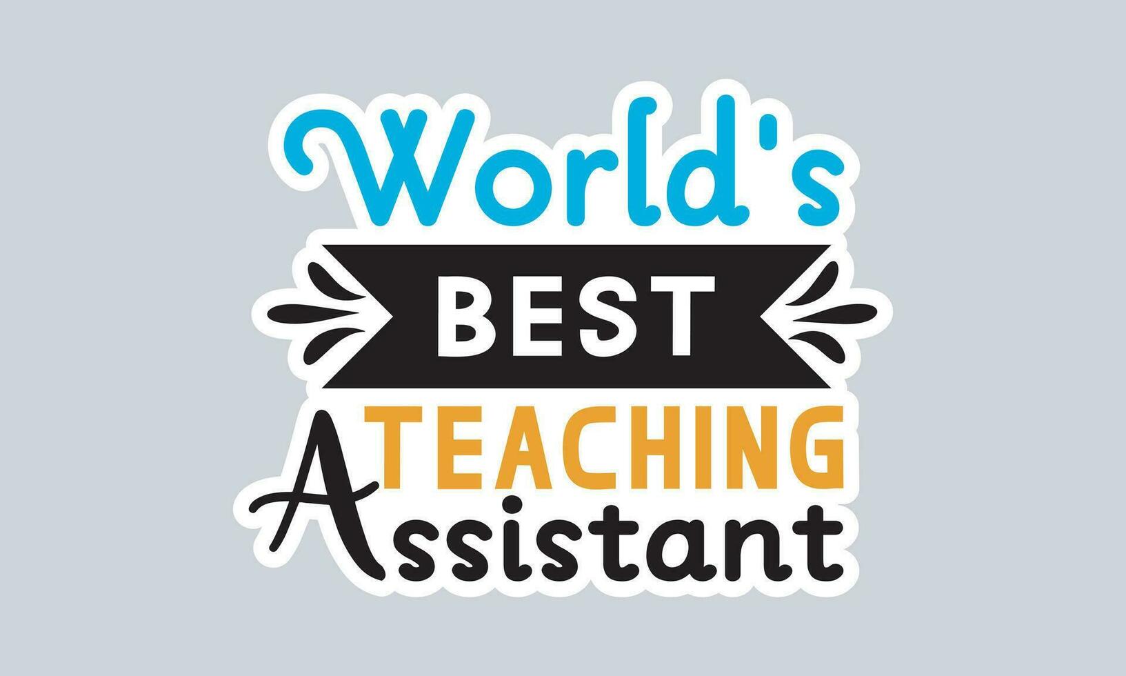 World's best teaching assistant handwriting quotes t shirt typographic
