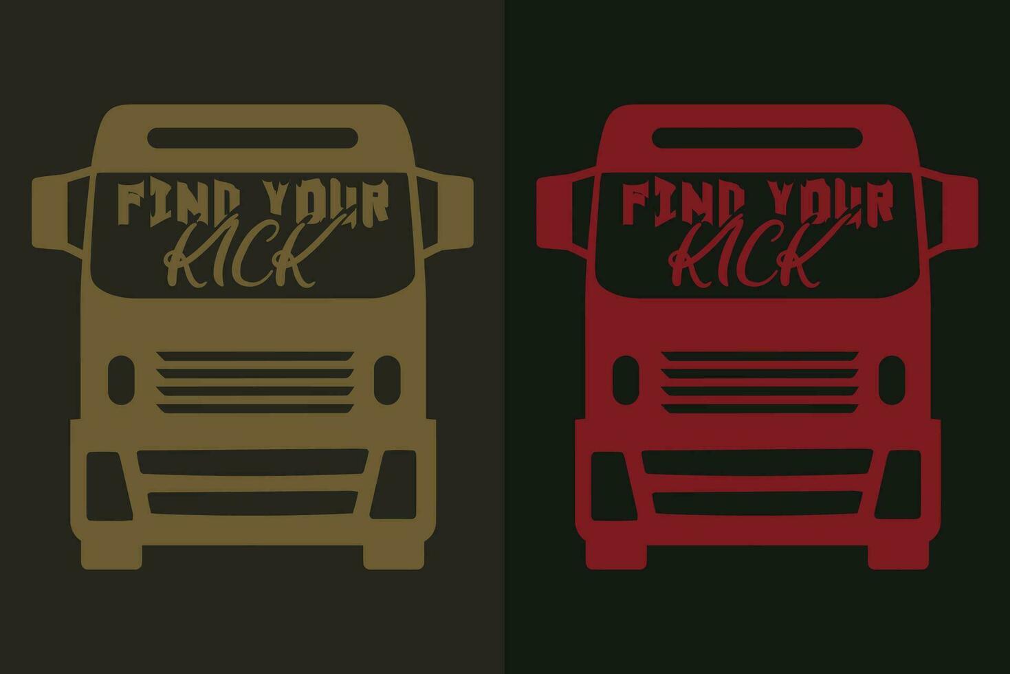 Find Your Kick, Truck Shirt, Truck Driver Shirt, Funny Truck Shirt, Truck Driving Shirt, Truck Lover Shirt, Trucker Dad Shirt, Driver Birthday Gift vector