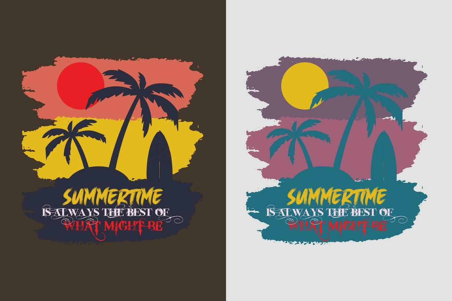 Summertime Is Always The Best Of What Might Be, Summer Vibes, Summer T-Shirt, Vacation Shirt, Family Summer Shirt, Vacation Clothing, Beach Shirt, Summer Beach, Outdoor, Palm Tree vector
