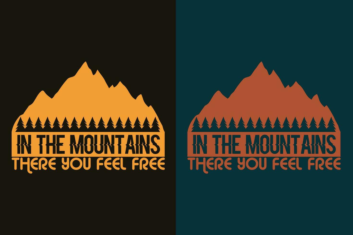 In The Mountains There You Feel Free, Adventure Shirt, Travel Shirt, Travel Outdoor, Nature Lover Tee, Camping Shirts, Cool Mountain Lover Shirt, Hiking, Mountain, Travel Gift vector