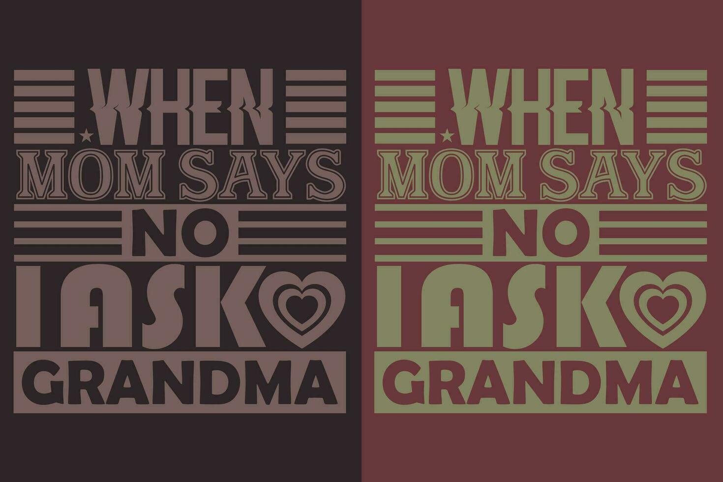 When Mom Says No I Ask Grandma, Grandpa Shirt, Gift For Grandma, Best Grandma, Grandma Heart Shirt, Custom Grandma, Promoted To Grandma, New Grandma Shirt, Blessed Mama vector