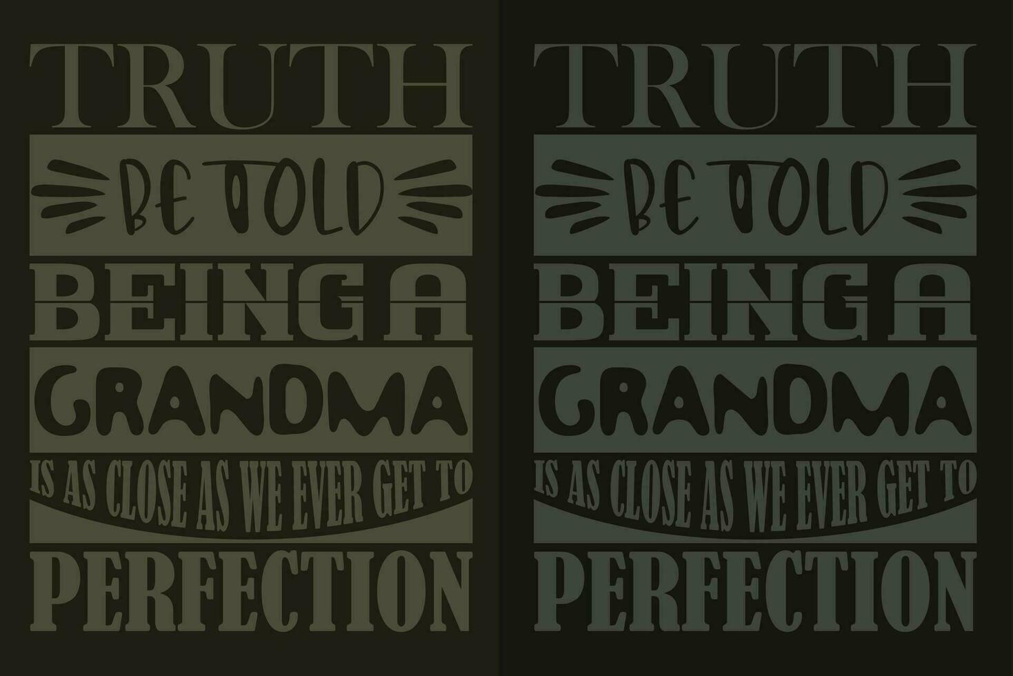 Truth Be Told Being A Grandma Is As Close As We Ever Get To Perfection, Grandpa Shirt, Gift For Grandma, Best Grandma, Grandma Heart Shirt, Custom Grandma, Promoted To Grandma, New Grandma Shirt vector