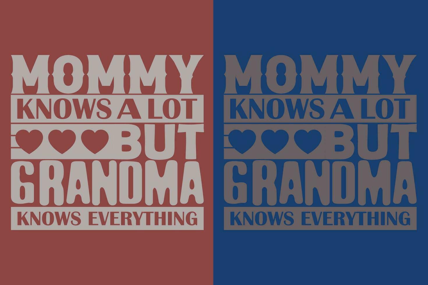 Mommy Knows A Lot But Grandama Knows Everything, Grandpa Shirt, Gift For Grandma, Best Grandma, Grandma Heart Shirt, Custom Grandma, Promoted To Grandma, New Grandma Shirt, Blessed Mama Shirt vector