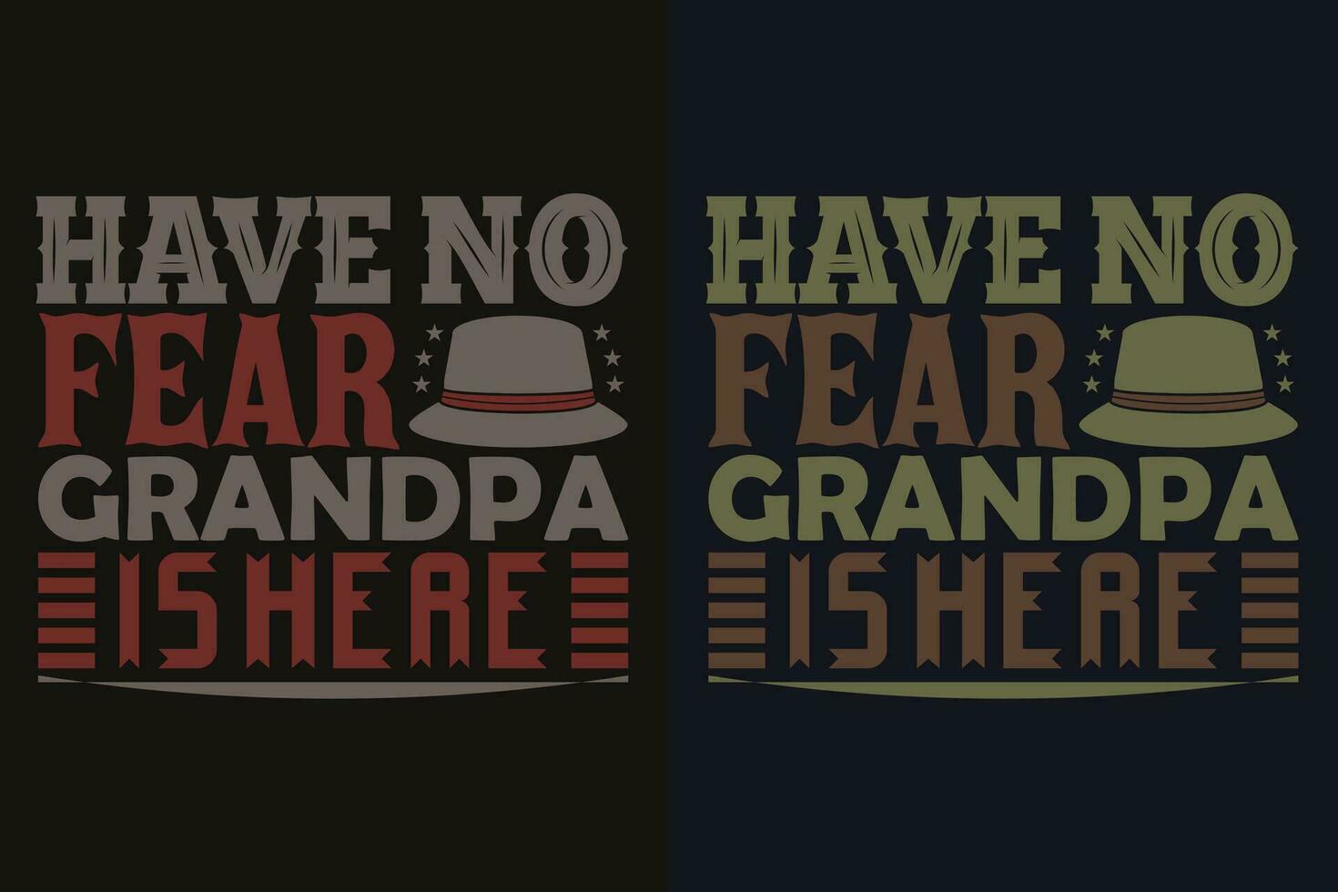 Have No Fear Grandpa Is Here, Grandad T-Shirt, Gifts Grandpa, Cool Grandpa Shirt, Grandfather Shirt, Gift For Grandfather, T-Shirt For Best Grandfather Ever vector