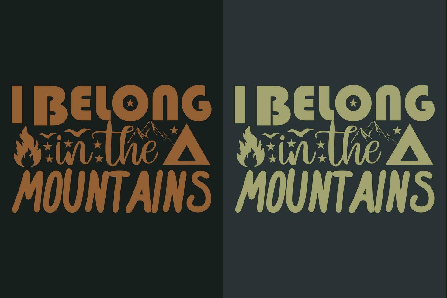 I Belong In The Mountains, Camping Shirt, Outdoor Shirt, Mountain Shirt, Camping Lover Shirt, Adventure Shirt, Travel Shirt, Camping Gift, Camper, Camper Gift, Camping Group, Nature Lover Shirt vector