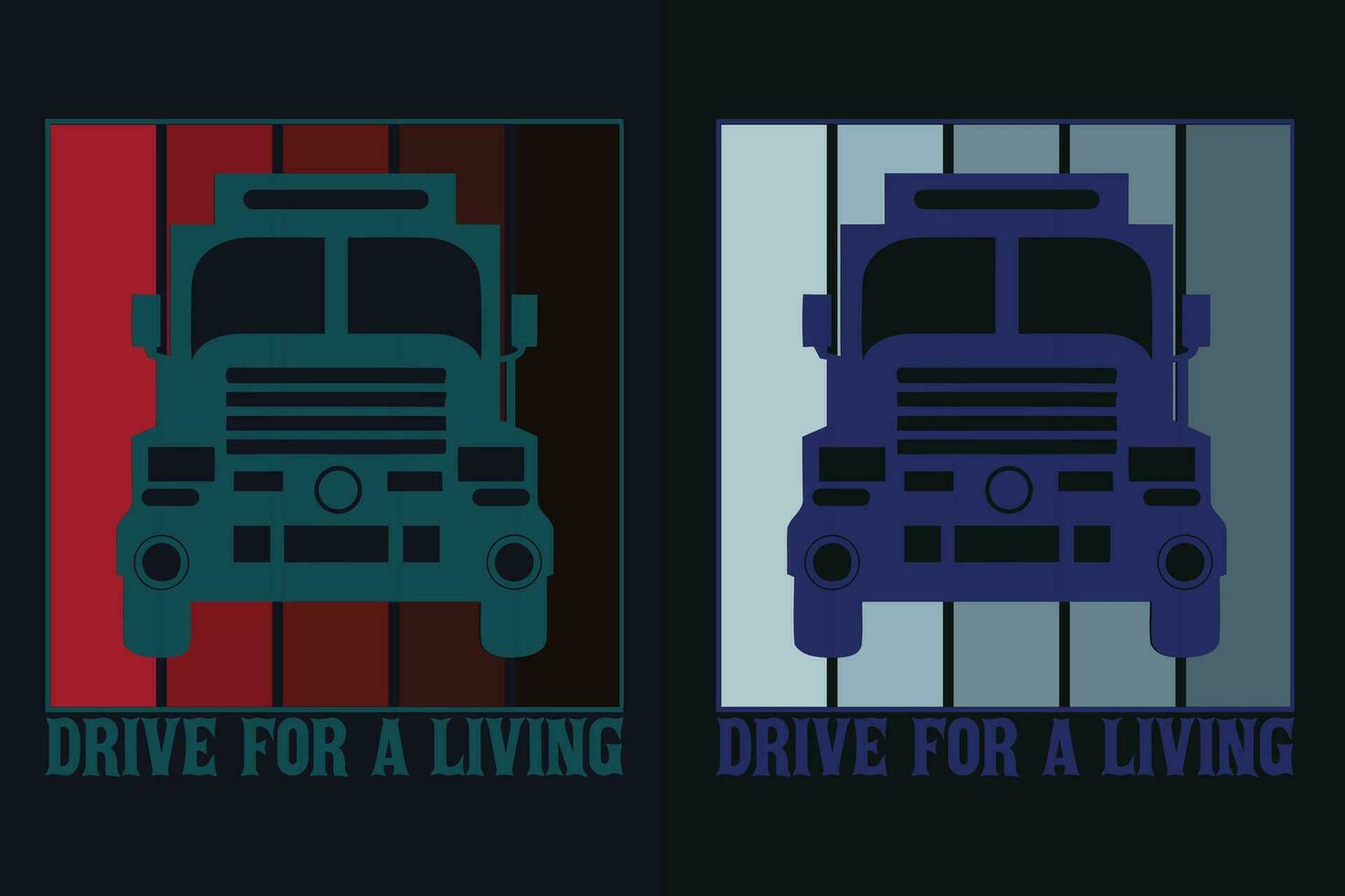 Drive For A Living, Truck Shirt, Truck Driver Shirt, Funny Truck Shirt, Truck Driving Shirt, Truck Lover Shirt, Trucker Dad Shirt, Driver Birthday Gift vector