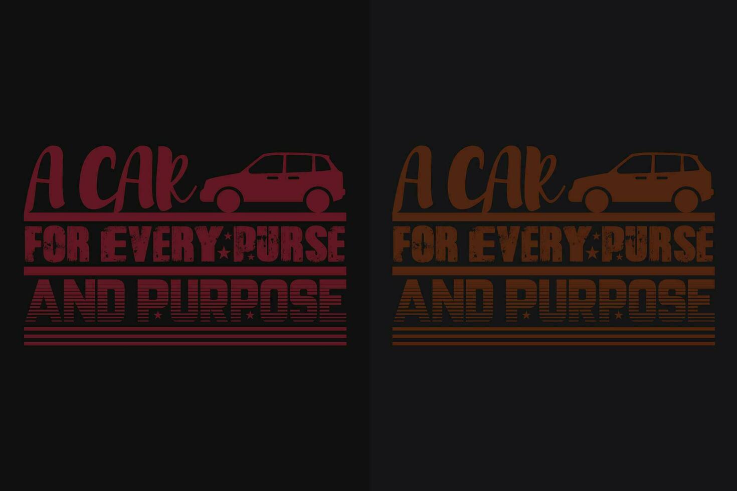 A Car For Every Purse And Purpose, Car Lover T-Shirt, Classic Car, Custom Car Shirt, Cars, Customized, Gift For Dad, Promise Shirt, Gift For Car Lover, Funny Car Lover Gift vector