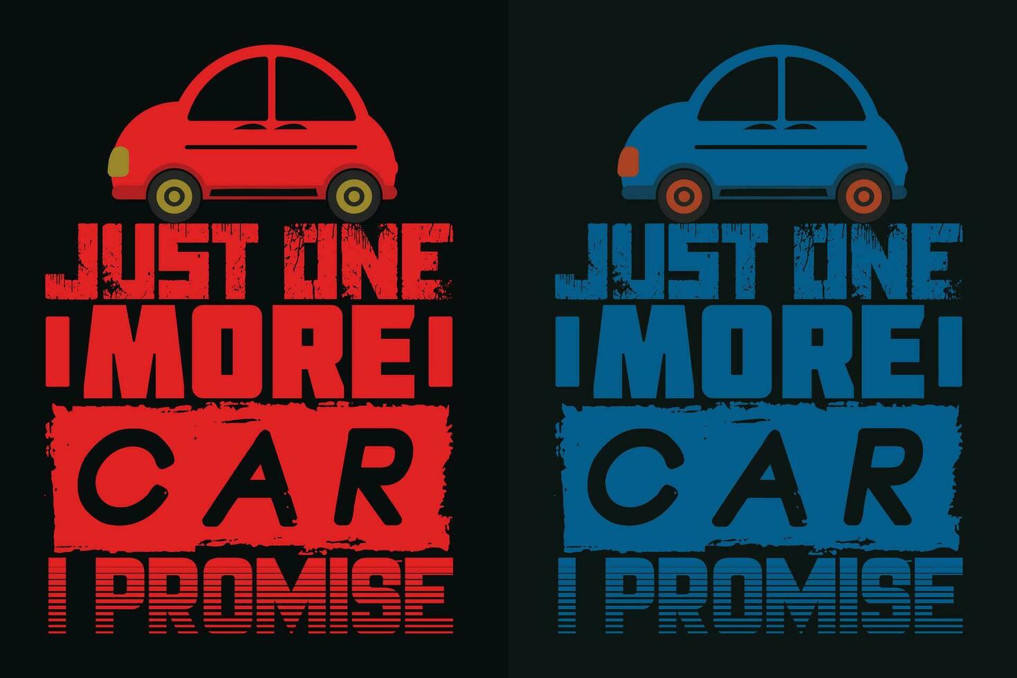 Just One More Car I Promise, Car Lover T-Shirt, Classic Car, Custom Car Shirt, Cars, Customized, Gift For Dad, Promise Shirt, Gift For Car Lover, Funny Car Lover Gift vector