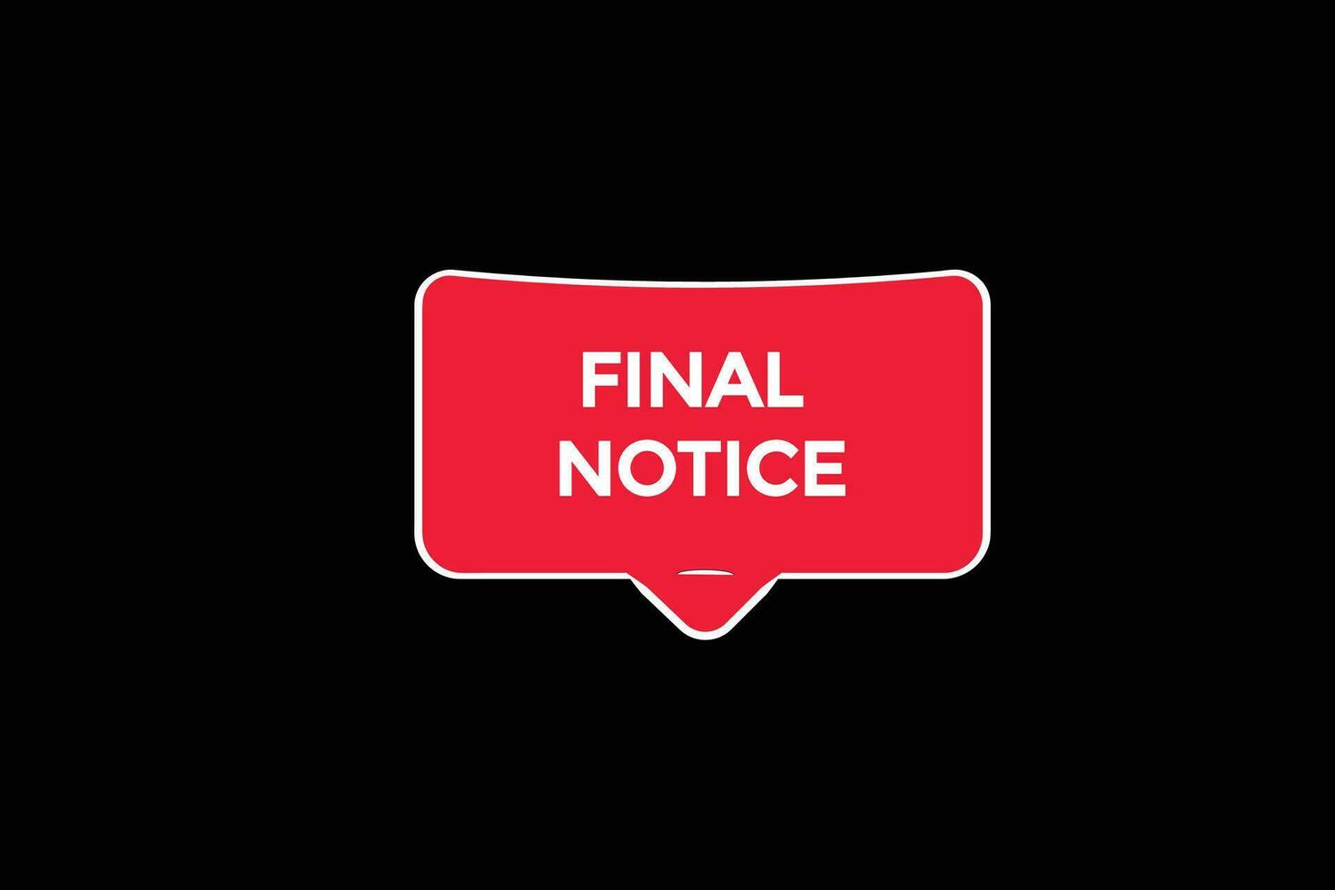 new final notice, level, sign, speech, bubble  banner, vector