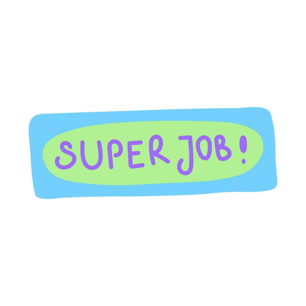 Cartoon Color Super Job Sticker. Vector