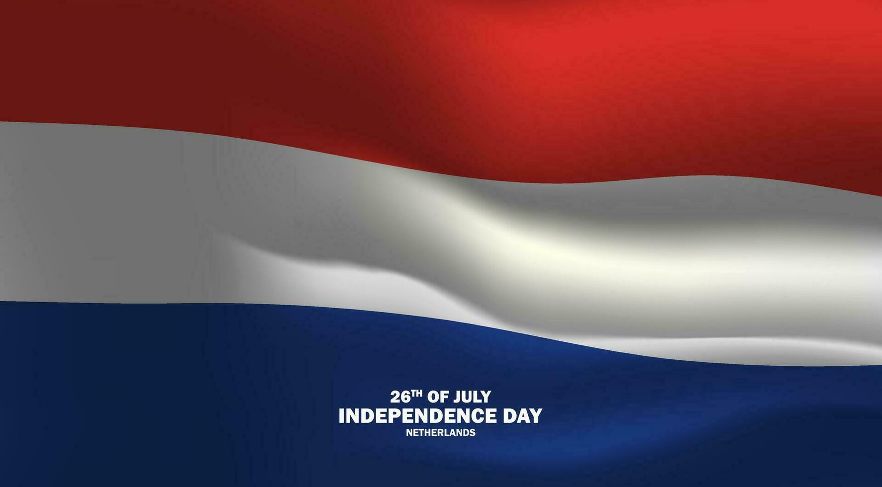 Independence Day of the Netherlands Vector Background. Twenty-Six of July Illustration Design for Banner, Greeting Card, Invitation or Holiday Poster.