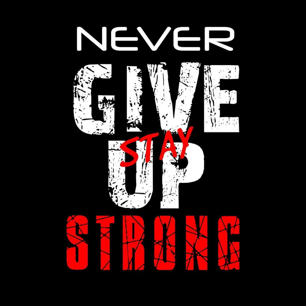 never give up. modern and stylish motivational quotes typography slogan. Abstract illustration design typography for print t shirt vector