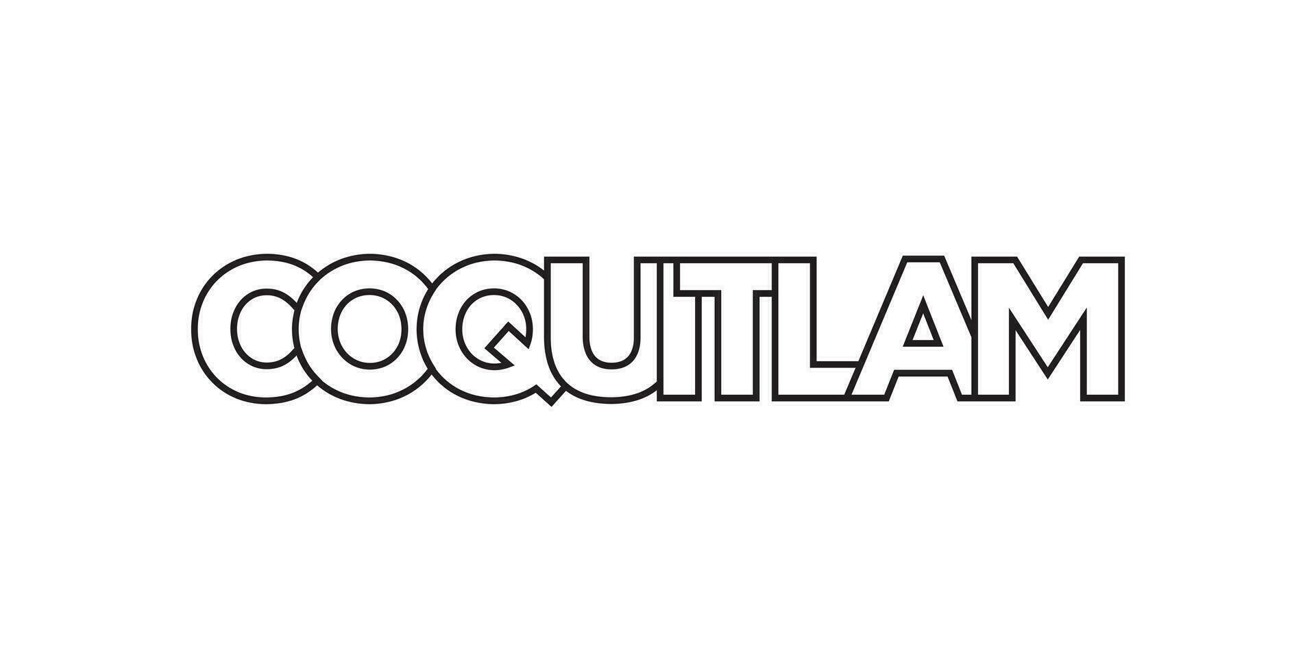 Coquitlam in the Canada emblem. The design features a geometric style, vector illustration with bold typography in a modern font. The graphic slogan lettering.