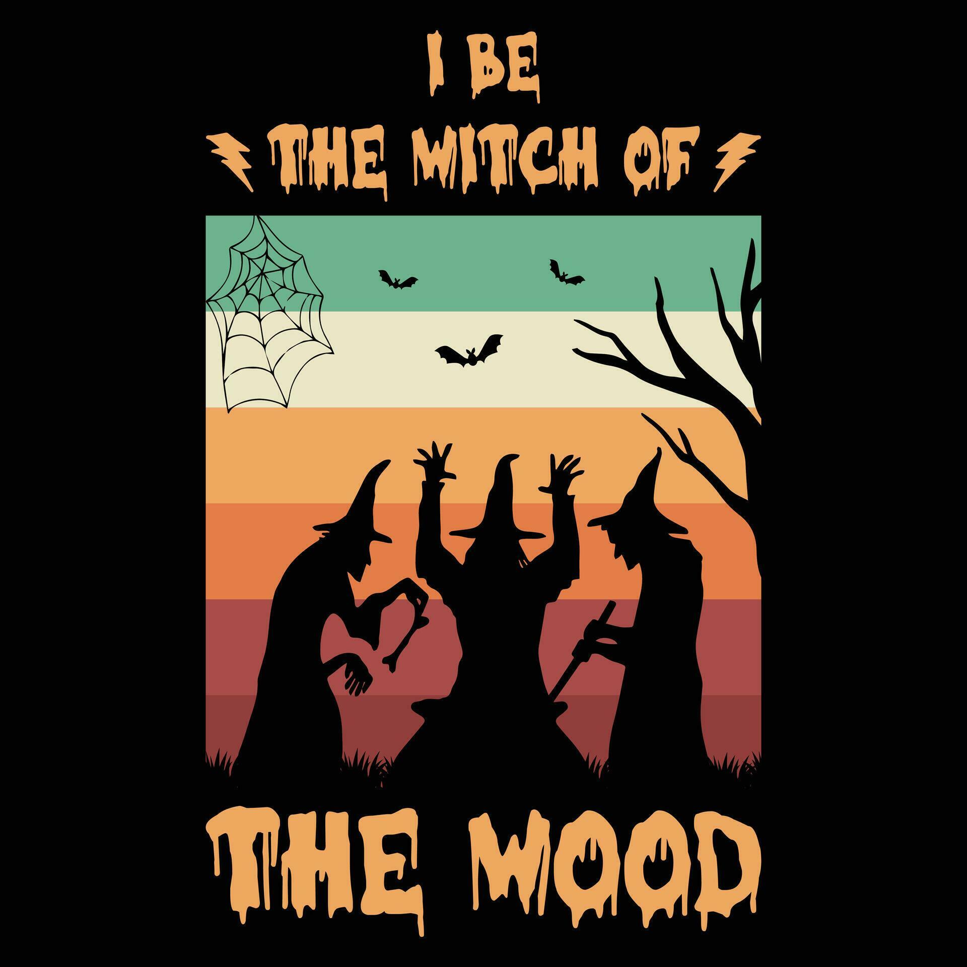 I be the witch of the wood Halloween Tshirt Design 26305742 Vector Art