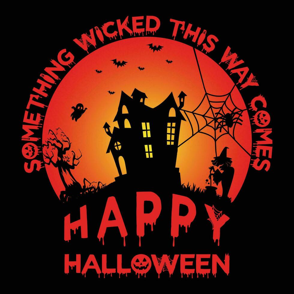 Something wicked this way comes halloween t-shirt Design vector