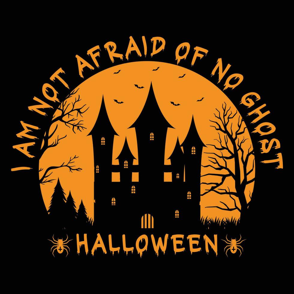 I am not afraid Halloween T-shirt Design vector