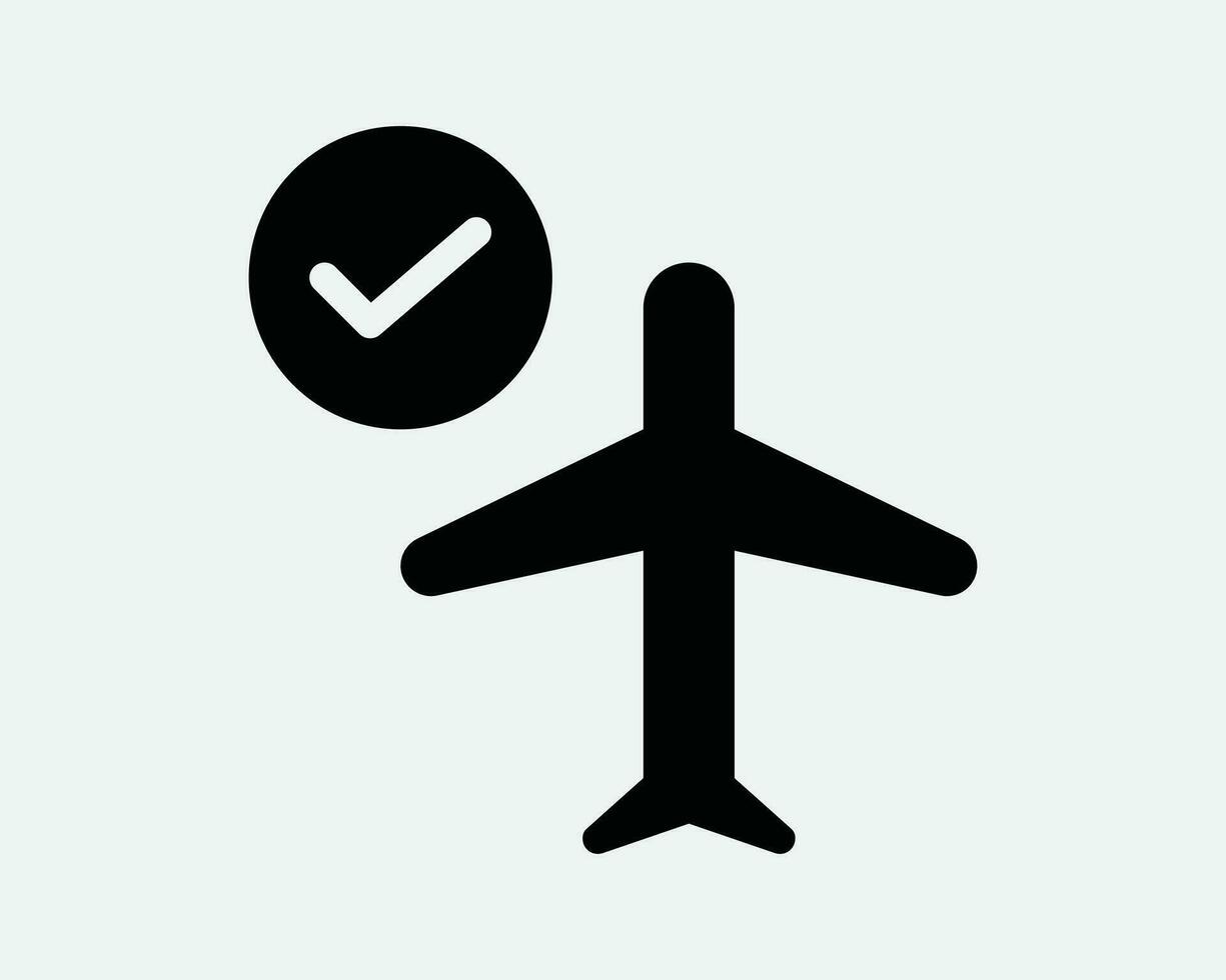 confirmado vuelo icono. verificado avión estado bueno comprobado garrapata aprobado avión aeropuerto negro blanco firmar símbolo obra de arte gráfico clipart eps vector