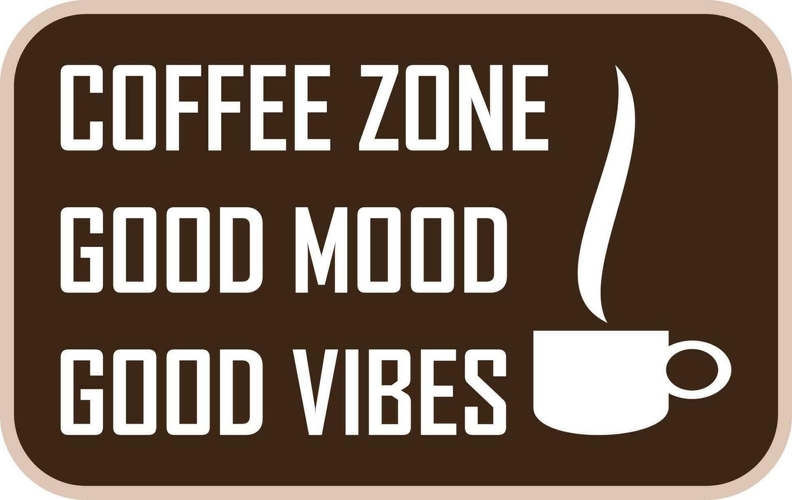 Coffee Zone Good Mood Vibes quotes lettering typography t shirt design template vector