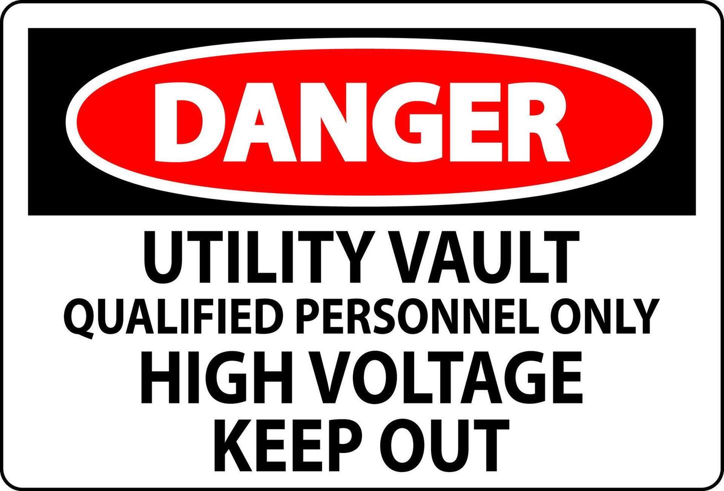 Danger Sign Utility Vault - Qualified Personnel Only, High Voltage Keep Out vector